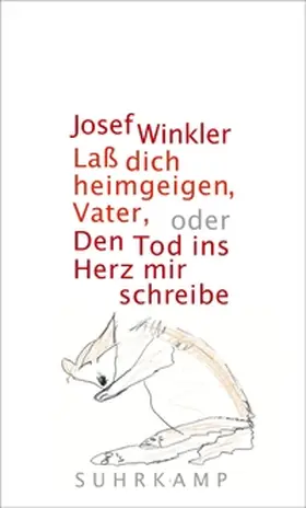 Winkler |  Laß dich heimgeigen, Vater, oder Den Tod ins Herz mir schreibe | Buch |  Sack Fachmedien