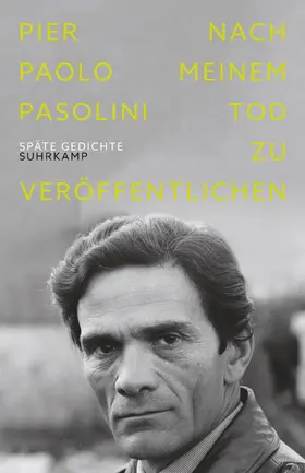 Pasolini / Prammer | Nach meinem Tod zu veröffentlichen | Buch | 978-3-518-43009-5 | sack.de