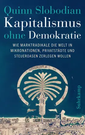 Slobodian |  Kapitalismus ohne Demokratie | Buch |  Sack Fachmedien