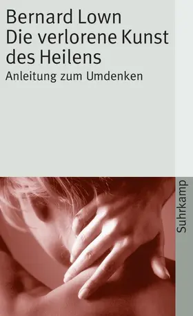 Lown |  Die verlorene Kunst des Heilens | Buch |  Sack Fachmedien