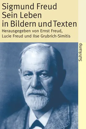 Freud / Grubrich-Simitis |  Sigmund Freud - Sein Leben in Bildern und Texten | Buch |  Sack Fachmedien