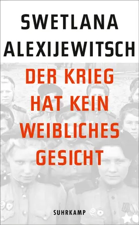 Alexijewitsch |  Der Krieg hat kein weibliches Gesicht | Buch |  Sack Fachmedien