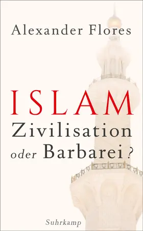 Flores |  Islam - Zivilisation oder Barbarei? | Buch |  Sack Fachmedien