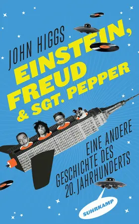 Higgs |  Einstein, Freud und Sgt. Pepper | Buch |  Sack Fachmedien