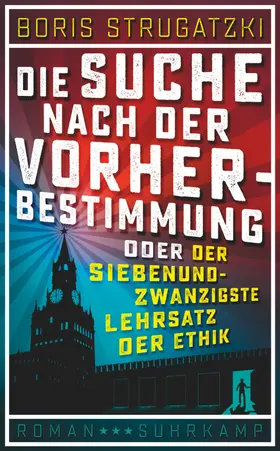 Strugatzki |  Die Suche nach der Vorherbestimmung oder Der siebenundzwanzigste Lehrsatz der Ethik | Buch |  Sack Fachmedien
