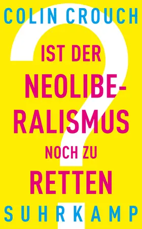 Crouch |  Ist der Neoliberalismus noch zu retten? | Buch |  Sack Fachmedien