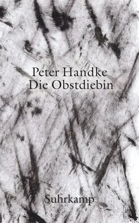 Handke |  Die Obstdiebin oder Einfache Fahrt ins Landesinnere | Buch |  Sack Fachmedien