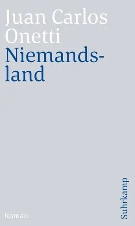 Onetti / Dormagen | Niemandsland | Buch | 978-3-518-47039-8 | www2.sack.de