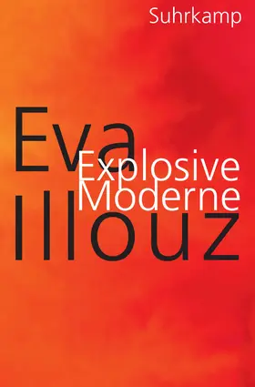 Illouz |  Explosive Moderne | Buch |  Sack Fachmedien