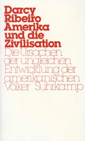 Ribeiro |  Amerika und die Zivilisation | Buch |  Sack Fachmedien