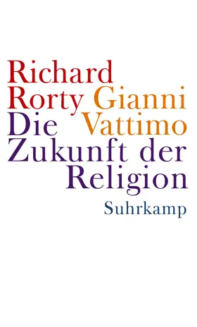 Vattimo / Rorty / Zabala |  Die Zukunft der Religion | Buch |  Sack Fachmedien
