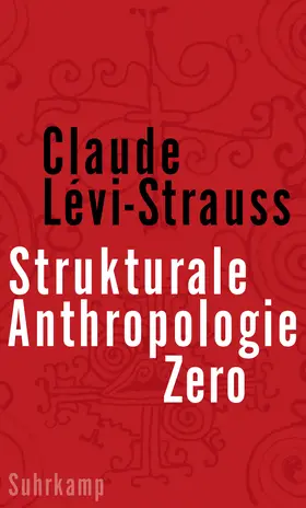 Lévi-Strauss / Debaene |  Strukturale Anthropologie Zero | Buch |  Sack Fachmedien