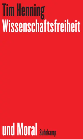 Henning |  Wissenschaftsfreiheit und Moral | Buch |  Sack Fachmedien