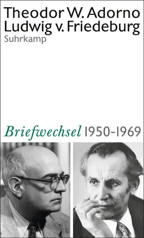 Adorno / Friedeburg / Braunstein |  Theodor W. Adorno, Ludwig von Friedeburg, Briefwechsel 1950-1969 | Buch |  Sack Fachmedien