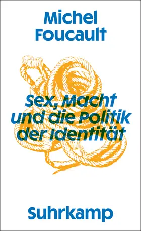 Foucault |  Sex, Macht und die Politik der Identität | Buch |  Sack Fachmedien