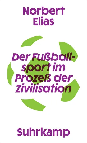 Elias |  Der Fußballsport im Prozeß der Zivilisation | Buch |  Sack Fachmedien