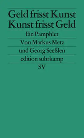 Metz / Seeßlen |  Geld frisst Kunst – Kunst frisst Geld | eBook | Sack Fachmedien