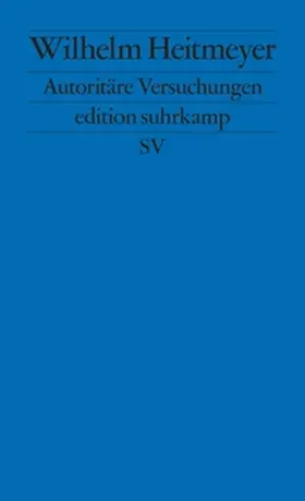 Heitmeyer |  Autoritäre Versuchungen | eBook | Sack Fachmedien