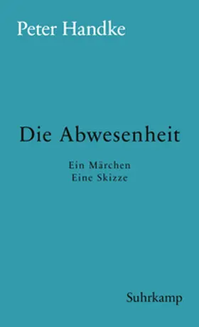 Handke | Die Abwesenheit | E-Book | www2.sack.de