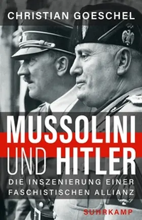 Goeschel | Mussolini und Hitler | E-Book | www2.sack.de
