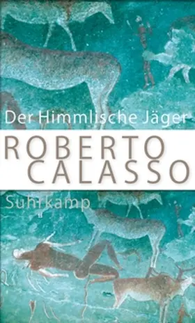 Calasso |  Der Himmlische Jäger | eBook | Sack Fachmedien