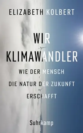 Kolbert | Wir Klimawandler | E-Book | sack.de
