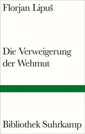 Lipuš / Lipus |  Die Verweigerung der Wehmut | eBook | Sack Fachmedien