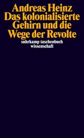 Heinz |  Das kolonialisierte Gehirn und die Wege der Revolte | eBook | Sack Fachmedien
