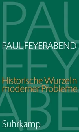 Feyerabend / Hagner / Hampe | Historische Wurzeln moderner Probleme | E-Book | sack.de