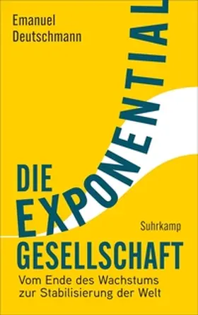 Deutschmann | Die Exponentialgesellschaft | E-Book | www2.sack.de
