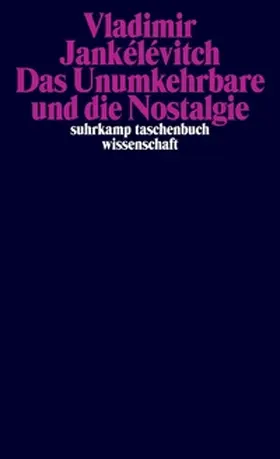Jankélévitch |  Das Unumkehrbare und die Nostalgie | eBook | Sack Fachmedien
