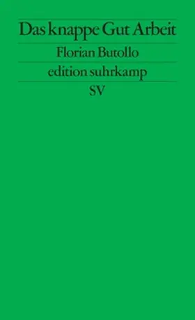 Butollo | Das knappe Gut Arbeit | E-Book | www2.sack.de
