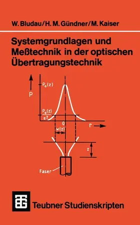 Bludau / Kaiser / Gründner |  Systemgrundlagen und Meßtechnik in der optischen Übertragungstechnik | Buch |  Sack Fachmedien
