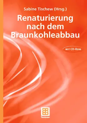 Tischew |  Renaturierung nach dem Braunkohleabbau | Buch |  Sack Fachmedien