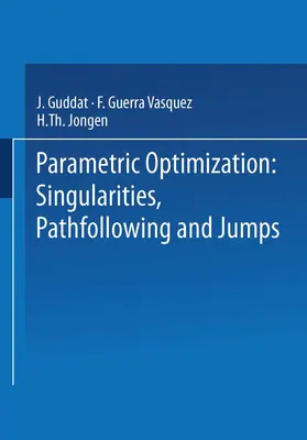 Guddat / Jongen / Vazquez |  Parametric Optimization: Singularities, Pathfollowing and Jumps | Buch |  Sack Fachmedien