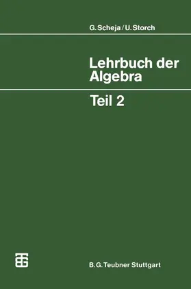 Storch / Scheja |  Lehrbuch der Algebra | Buch |  Sack Fachmedien