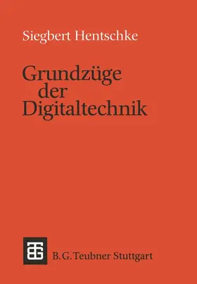 Hentschke |  Grundzüge der Digitaltechnik | Buch |  Sack Fachmedien