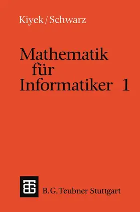 Schwarz / Kiyek |  Mathematik für Informatiker 1 | Buch |  Sack Fachmedien