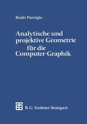 Pareigis |  Analytische und projektive Geometrie für die Computer-Graphik | Buch |  Sack Fachmedien
