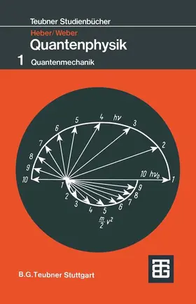 Weber / Heber |  Grundlagen der Quantenphysik | Buch |  Sack Fachmedien