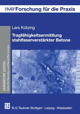 Kützing / König |  Tragfähigkeitsermittlung stahlfaserverstärkter Betone | Buch |  Sack Fachmedien