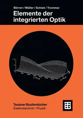 Börner / Trommer / Müller |  Elemente der integrierten Optik | Buch |  Sack Fachmedien