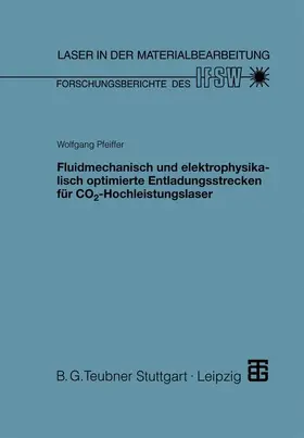  Fluidmechanisch und elektrophysikalisch optimierte Entladungsstrecken für CO2-Hochleistungslaser | Buch |  Sack Fachmedien