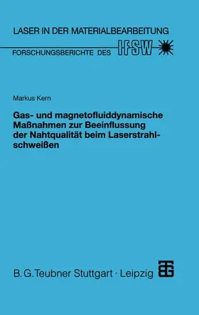  Gas- und magnetofluiddynamische Maßnahmen zur Beeinflussung der Nahtqualität beim Laserstrahlschweißen | Buch |  Sack Fachmedien