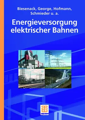 Biesenack / George / Hofmann |  Energieversorgung elektrischer Bahnen | Buch |  Sack Fachmedien