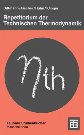 Dittmann / Klinger / Fischer |  Repetitorium der Technischen Thermodynamik | Buch |  Sack Fachmedien