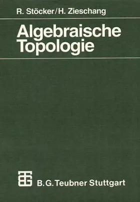 Zieschang / Stöcker |  Algebraische Topologie | Buch |  Sack Fachmedien