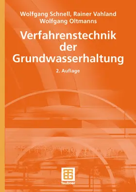 Schnell / Vahland / Berner |  Verfahrenstechnik der Grundwasserhaltung | Buch |  Sack Fachmedien