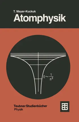 Mayer-Kuckuk |  Atomphysik | Buch |  Sack Fachmedien