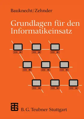 Bauknecht / Zehnder |  Grundlagen für den Informatikeinsatz | Buch |  Sack Fachmedien